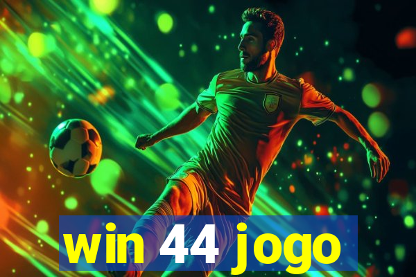 win 44 jogo